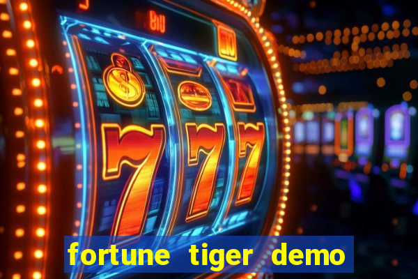 fortune tiger demo bet maxima